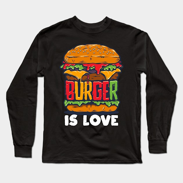 Burger Is Love Long Sleeve T-Shirt by jaybeetee